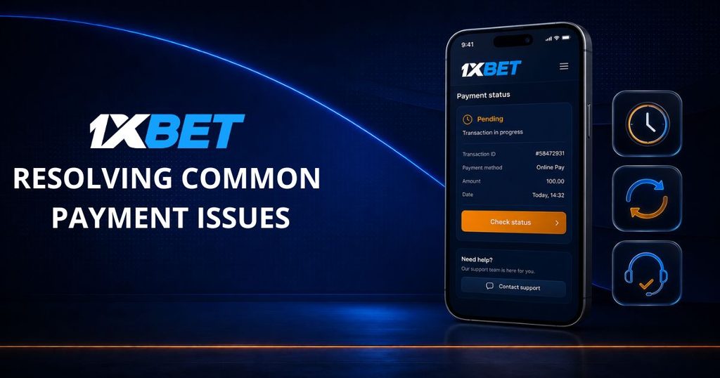 1xBet Resolving Common Payment